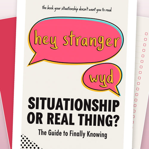 Situationship or Real Thing? - The Guide to Finally Knowing